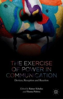The Exercise of Power in Communication: Devices, Reception and Reaction