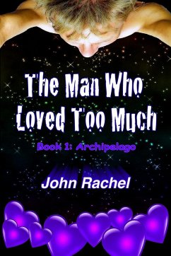 The Man Who Loved Too Much - Book 1 - Rachel, John