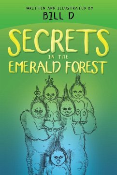 Secrets in the Emerald Forest - Bill D