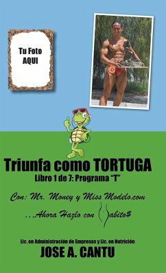 Triunfa como tortuga - Cantú, José A.