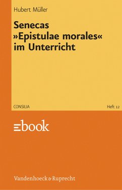 Senecas »Epistulae morales« im Unterricht (eBook, PDF) - Müller, Hubert