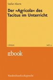 Der »Agricola« des Tacitus im Unterricht (eBook, PDF)