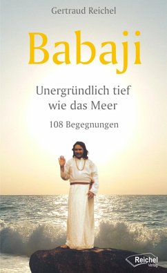Babaji - Unergründlich tief wie das Meer (eBook, ePUB) - Reichel, Gertraud