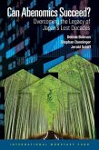 Can Abenomics Succeed?: Overcoming the Legacy of Japan's Lost Decades