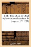 Édits, Déclaration, Arrests Et Règlemens Pour Les Offices de Jaugeurs