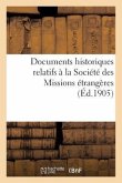 Documents Historiques Relatifs À La Société Des Missions Étrangères