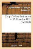 Coup d'Oeil Sur La Situation Au 15 Décembre 1851