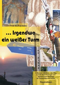 ... Irgendwo ein weißer Turm - Fayoumy, Fred El-