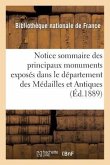 Principaux Monuments Exposés Dans Le Département Des Médailles Et Antiques de la Bibliothèque Nat.