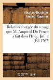 Relation Abrégée Du Voyage Que M. Anquetil Du Perron a Fait Dans l'Inde Pour La Recherche