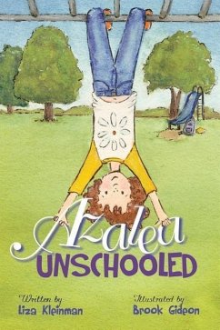 Azalea, Unschooled - Kleinman, Liza; Gideon, Brook