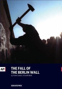 The Fall of the Berlin Wall: 25 Years Later: A Look Back - Associated Press