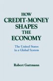 How Credit-Money Shapes the Economy: The United States in a Global System
