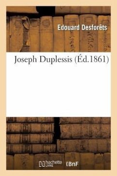 Joseph Duplessis: Le Futur Missionnaire En Cafrerie, Colonie Cap Bonne-Espérance, Hottentots, Boschesmans, Cafres - Desforêts, Edouard