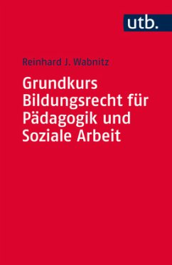 Grundkurs Bildungsrecht für Pädagogik und Soziale Arbeit - Wabnitz, Reinhard J.