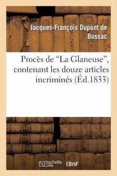 Procès de la Glaneuse, Contenant Les Douze Articles Incriminés - DuPont de Bussac