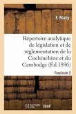 Répertoire Analytique de Législation Et de Réglementation de la Cochinchine Et Du Cambodge: : Partie Complémentaire. 2e Fascicule, Du 1er Janvier Au 3