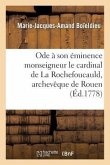 Ode À Son Éminence Monseigneur Le Cardinal de la Rochefoucauld