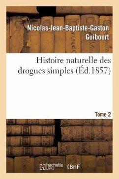 Histoire Naturelle Des Drogues Simples Tome 2 - Guibourt, Nicolas-Jean-Baptiste-Gaston
