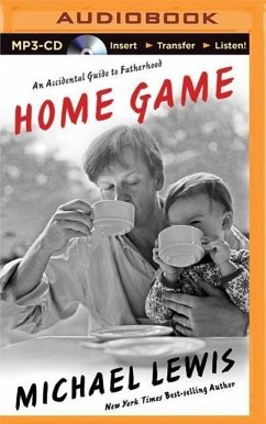 Home Game: An Accidental Guide to Fatherhood - Lewis, Michael