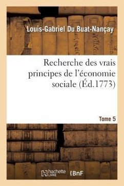 Recherche Des Vrais Principes de l'Économie Sociale. 5 - Du Buat-Nançay, Louis-Gabriel