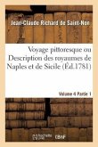 Voyage Pittoresque Ou Description Des Royaumes de Naples Et de Sicile. Vol. 4, Partie 1