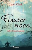 Aller Frevel Anfang / Finstermoos Bd.1