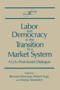 Labor and Democracy in the Transition to a Market System - Silverman, Bertram; Vogt, Robert; Yanovich, Murray