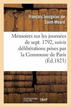 Cover Mémoires Sur Les Journées de Septembre 1792, Suivis Délibérations Prises Par La Commune de Paris