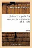 Histoire Comparée Des Systèmes de Philosophie. Tome 2