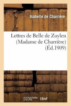 Lettres de Belle de Zuylen (Madame de Charrière) - De Charrière, Isabelle