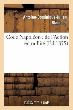 Code Napoléon: de l'Action En Nullité - Blanchet, Antoine-Dominique-Julien