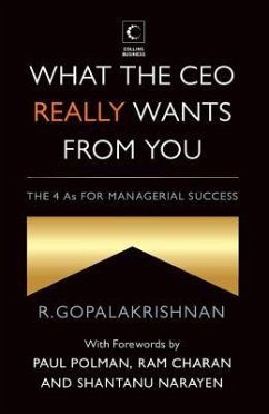 What the CEO Really Wants from You: The 4as for Managerial Success - Gopalakrishnan, R.