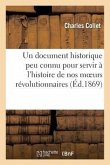 Un Document Historique Peu Connu Pour Servir À l'Histoire de Nos Moeurs Révolutionnaires