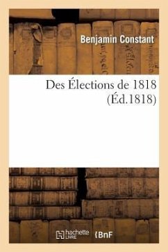 Des Élections de 1818 - Constant, Benjamin