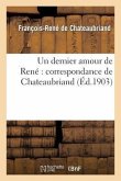 Un Dernier Amour de René Correspondance de Châteaubriand