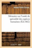 Mémoire Sur l'Unité de Spécialité Des Espèces Humaines, Et En Particulier Sur La Concordance