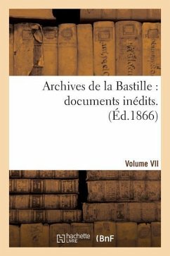 Archives de la Bastille: Documents Inédits. [Vol. 6]