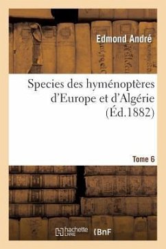 Cover Species Des Hyménoptères d'Europe Et d'Algérie. T6