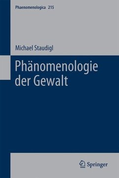 Phänomenologie der Gewalt - Staudigl, Michael