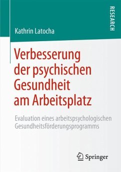 Verbesserung der psychischen Gesundheit am Arbeitsplatz - Latocha, Kathrin