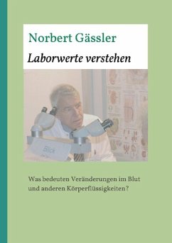 Laborwerte verstehen - Gässler, Norbert