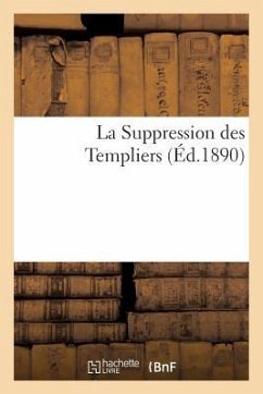La Suppression Des Templiers - Baudon De Mony, Ch
