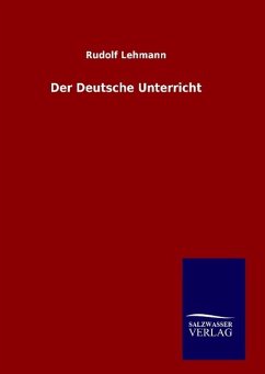 Der Deutsche Unterricht - Lehmann, Rudolf