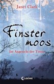 Im Angesicht der Toten / Finstermoos Bd.3