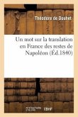 Un Mot Sur La Translation En France Des Restes de Napoléon