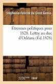 Étrennes Politiques Pour 1828. Lettre Au Duc d'Orléans, Ou Profession de Foi Politique En Harmonie