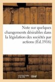 Note Sur Quelques Changements Désirables Dans La Législation Des Sociétés Par Actions (Éd.1916)