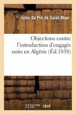 Objections Contre l'Introduction d'Engagés Noirs En Algérie Et Réponse À Une Lettre