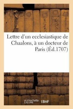 Lettre d'Un Ecclesiastique de Chaalons, À Un Docteur de Paris - Sagnier, Henry